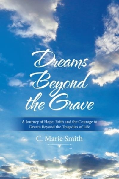 Cover for C Marie Smith · Dreams Beyond the Grave (Paperback Book) (2021)