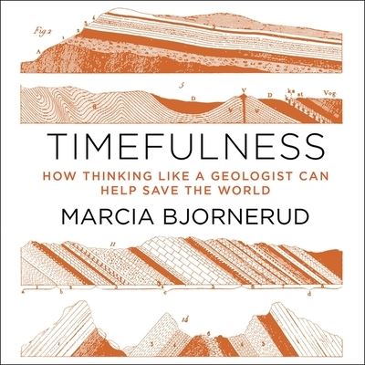 Cover for Marcia Bjornerud · Timefulness (CD) (2018)