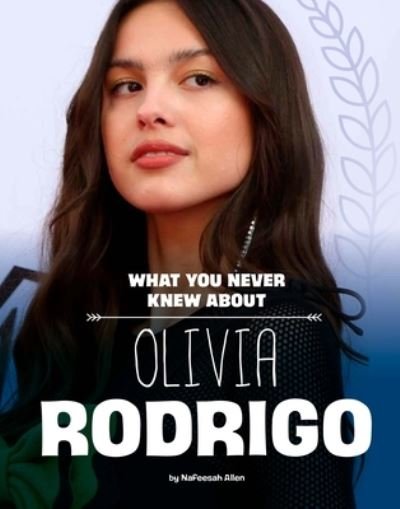 Cover for Nafeesah Allen · What You Never Knew about Olivia Rodrigo (Bok) (2023)