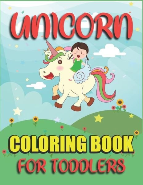 Unicorn Coloring Book for Toddlers - Rp Press - Kirjat - Independently Published - 9781673529463 - maanantai 9. joulukuuta 2019