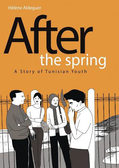 Cover for Helene Aldeguer · After the Spring: A Story of Tunisian Youth (Gebundenes Buch) (2019)