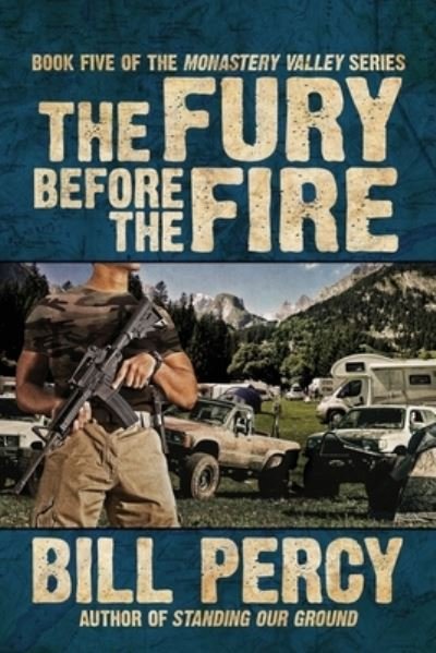 Bill Percy · The Fury Before the Fire (Paperback Book) (2021)