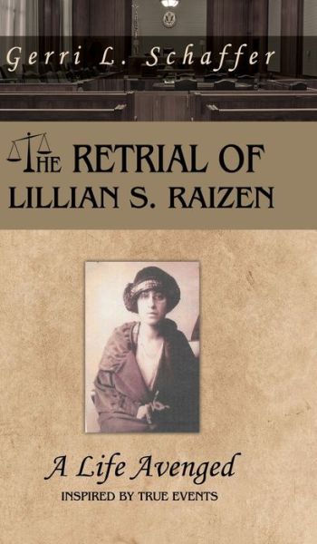 Cover for Gerri L. Schaffer · Retrial of Lillian S. Raizen (Book) (2022)