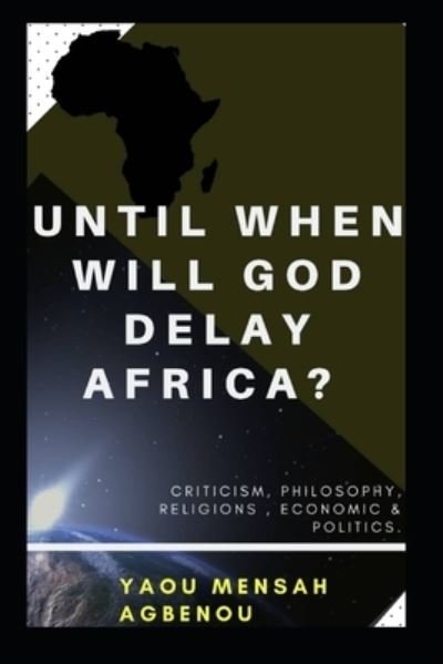 Cover for Yaou Mensah Agbenou · Until When Will God Delay Africa? (Paperback Bog) (2019)