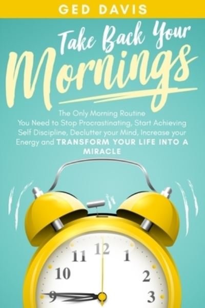 Cover for Ged Davis · Take Back Your Mornings (Paperback Book) (2020)
