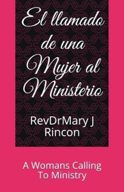 Cover for Revdrmary J Rincon · El Llamado de Una Mujer Al Ministerio (Paperback Book) (2018)