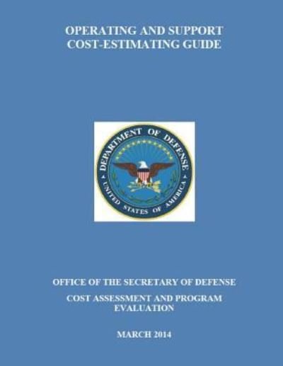 Cover for Department of Defense · Operating and Support Cost-Estimating Guide (Paperback Bog) (2014)