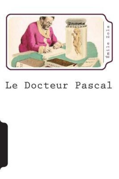 Cover for Émile Zola · Le Docteur Pascal (Paperback Bog) (2018)
