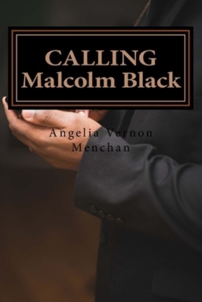 Cover for Angelia Vernon Menchan · CALLING Malcolm Black (Paperback Book) (2018)