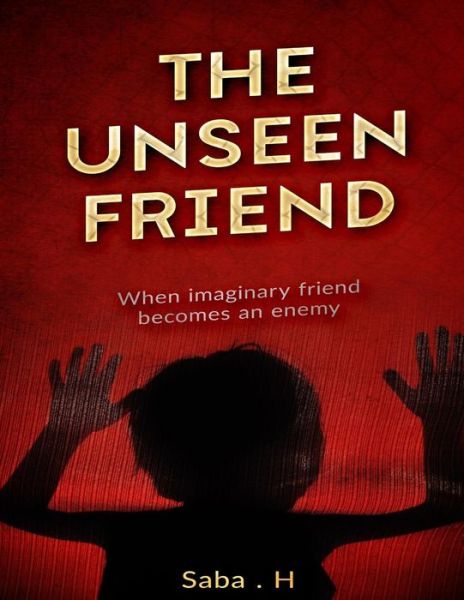 Cover for Saba H · The Unseen Friend (Paperback Book) (2018)