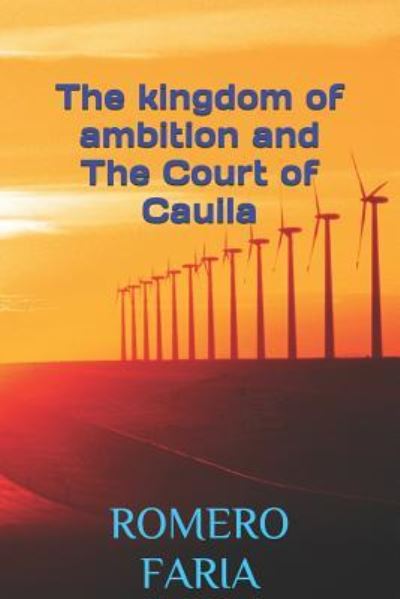 Cover for Romero Faria · The Kingdom of Ambition and the Court of Cauila (Paperback Book) (2018)