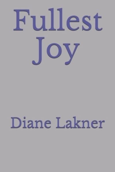 Cover for Diane Lakner · Fullest Joy (Paperback Book) (2020)