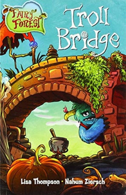 Troll Bridge - Fairy Forest - Lisa Thompson - Książki - BLAKE EDUCATION - 9781760201463 - 15 września 2018