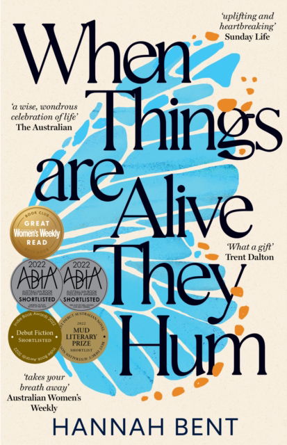 When Things Are Alive They Hum - Hannah Bent - Books - Ultimo Press - 9781761150463 - June 1, 2022