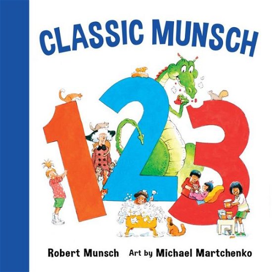 Cover for Robert Munsch · Classic Munsch 123 - Classic Munsch Concepts (Board book) (2019)