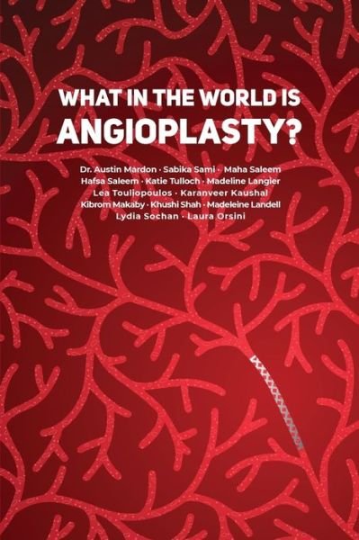 What in the World is Angioplasty? - Karanveer Kaushal - Książki - Golden Meteorite Press - 9781773692463 - 20 maja 2021