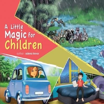 A Little Magic For Children - Adena Trevor - Livros - Maple Leaf Publishing Inc - 9781774190463 - 12 de agosto de 2020