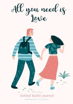 Cover for Blank Classic · Dotted Bullet Journal - All You Need is Love (Paperback Book) (2020)