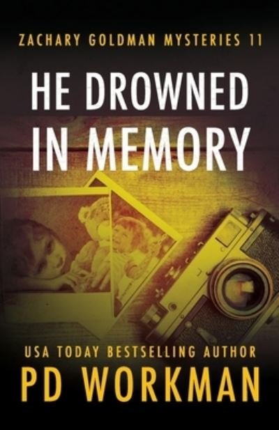 Cover for P D Workman · He Drowned in Memory : 11 (Paperback Book) (2022)