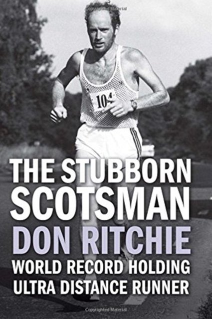 Cover for Donald Ritchie · The Stubborn Scotsman: Don Ritchie - World Record Holding Ultra Distance Runner (Taschenbuch) (2016)
