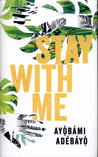 Cover for Ayobami Adebayo · Stay With Me (Hardcover Book) [Main edition] (2017)