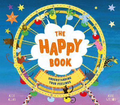Cover for Alex Allan · The Happy Book: A book full of feelings (Paperback Book) (2020)