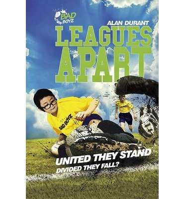 Cover for Alan Durant · Leagues Apart - United They Stand - Divided They Fall? - Bad Boyz (Paperback Book) (2014)