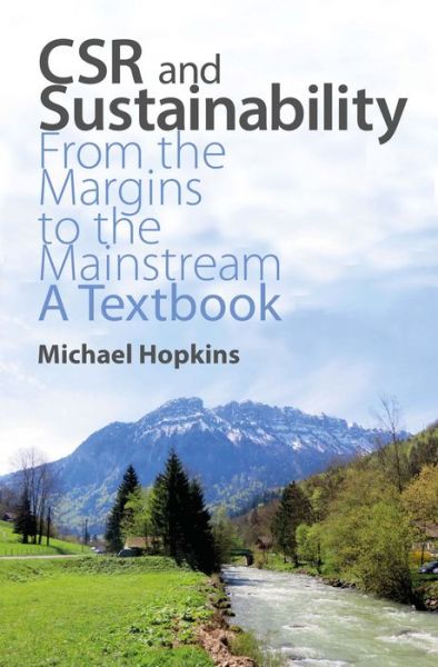 CSR and Sustainability: From the Margins to the Mainstream: A Textbook - Michael Hopkins - Books - Taylor & Francis Ltd - 9781783534463 - January 8, 2016