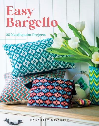 Easy Bargello: 25 Needlepoint Projects - Rosemary Drysdale - Books - GMC Publications - 9781784946463 - February 14, 2023