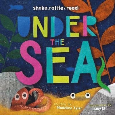 Cover for Madeline Tyler · Under the Sea - Shake, Rattle &amp; Read! (Hardcover Book) (2019)