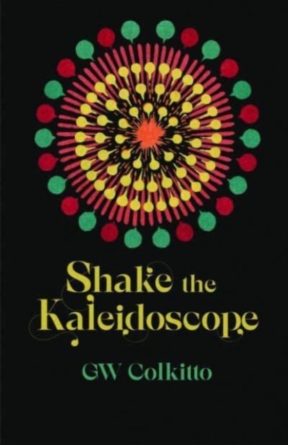 Cover for GW Colkitto · Shake the Kaleidoscope (Pocketbok) (2023)