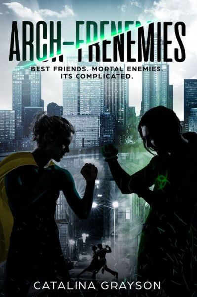 Arch Frenemies - Catalina Grayson - Books - Independently Published - 9781790112463 - May 4, 2019