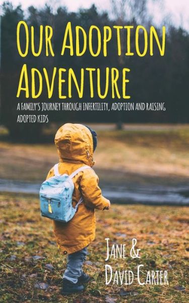 Cover for Carter David Carter · Our Adoption Adventure: A Family's Journey Through Infertility, Adoption, and Raising Adopted Kids (Paperback Book) (2019)