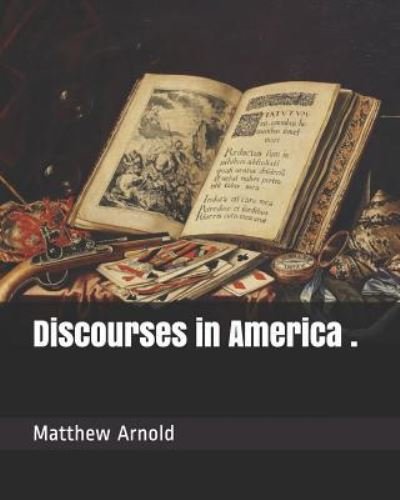 Cover for Matthew Arnold · Discourses in America . (Paperback Book) (2019)
