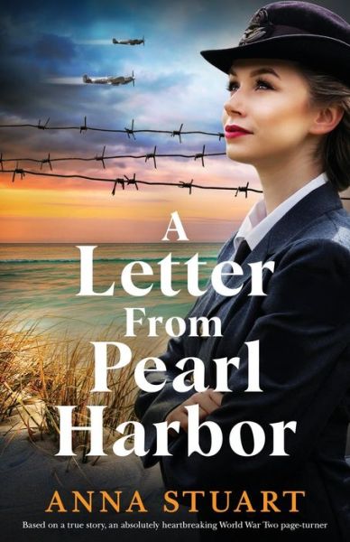 Cover for Anna Stuart · A Letter from Pearl Harbor: Based on a true story, an absolutely heartbreaking World War Two page-turner (Pocketbok) (2021)