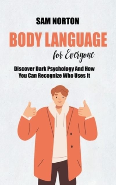 Body Language For Everyone - Brian Hall - Books - Brian Hall - 9781802149463 - May 12, 2021