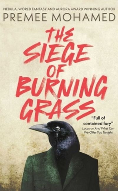 Cover for Premee Mohamed · The Siege of Burning Grass (Hardcover Book) (2024)