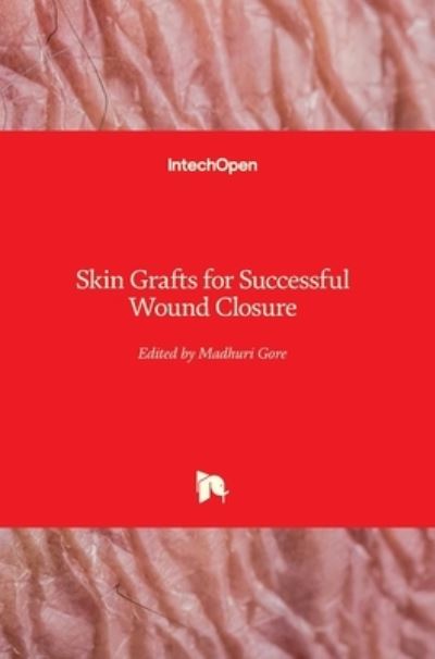 Cover for Madhuri Gore · Skin Grafts for Successful Wound Closure (Hardcover Book) (2022)