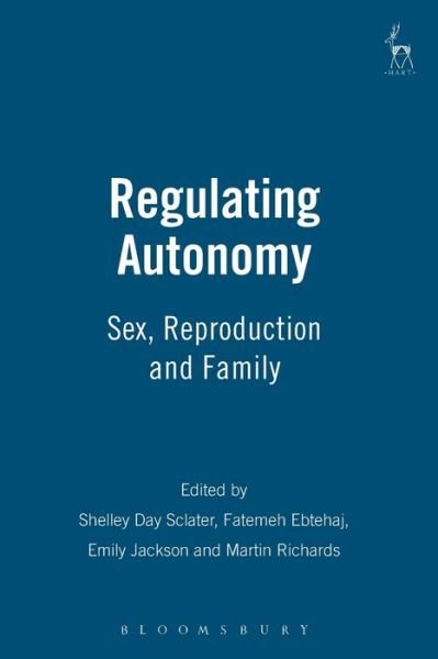 Cover for Sclater Shelley Day · Regulating Autonomy: Sex, Reproduction and Family (Paperback Bog) (2009)