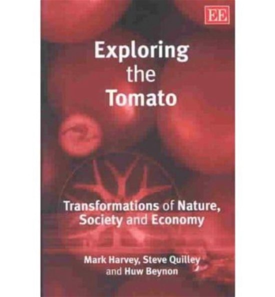 Cover for Mark Harvey · Exploring the Tomato: Transformations of Nature, Society and Economy (Pocketbok) (2004)