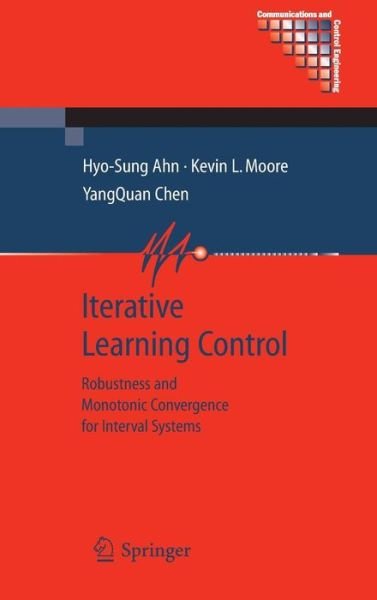 Cover for Hyo-Sung Ahn · Iterative Learning Control: Robustness and Monotonic Convergence for Interval Systems - Communications and Control Engineering (Hardcover bog) [2007 edition] (2007)