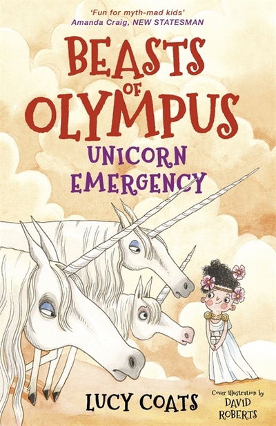 Beasts of Olympus 8: Unicorn Emergency - Beasts of Olympus - Lucy Coats - Books - Templar Books - 9781848127463 - August 9, 2018