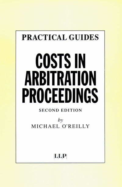 Cover for Michael O'Reilly · Costs in Arbitration Proceedings - Dispute Resolution Guides (Hardcover Book) (1997)