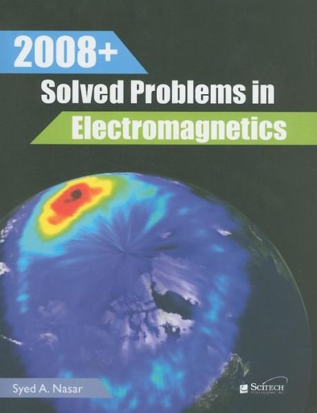 Cover for Nasar, Syed A. (Professor) · 2008+ Solved Problems in Electromagnetics - Electromagnetic Waves (Paperback Bog) (2007)