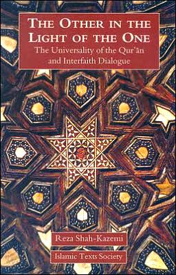 Cover for Reza Shah-Kazemi · The Other in the Light of the One: The Universality of the Qur'an and Interfaith Dialogue (Hardcover Book) (2006)