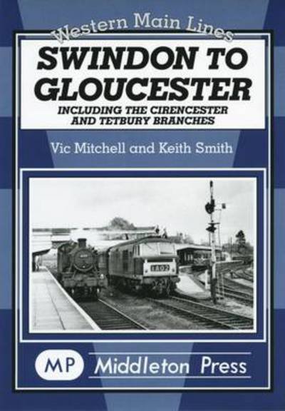 Cover for Vic Mitchell · Swindon to Gloucester (Hardcover bog) (2008)