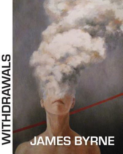 Cover for James Byrne · Withdrawals (Buch) (2019)