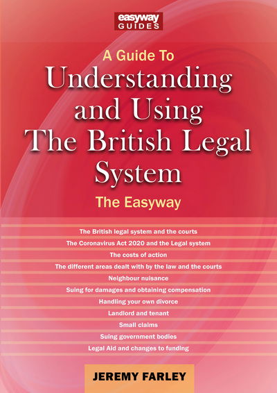 Cover for Jeremy Farley · A Guide to Understanding and Using the British Legal System (Paperback Book) (2020)