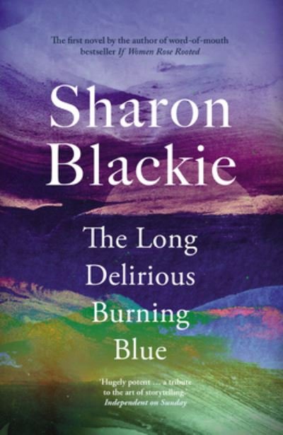 Cover for Sharon Blackie · The Long Delirious Burning Blue (Paperback Bog) [New edition] (2024)