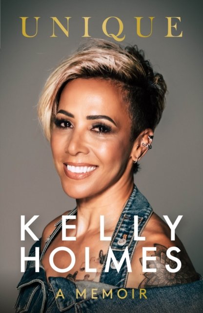 Cover for Kelly Holmes · Kelly Holmes: Unique - A Memoir (Hardcover Book) (2023)